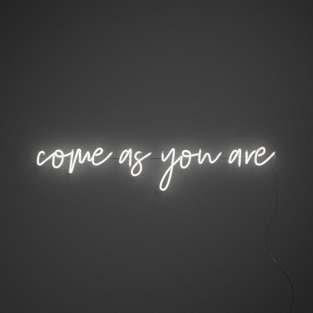 Come As You Are LED neon sign