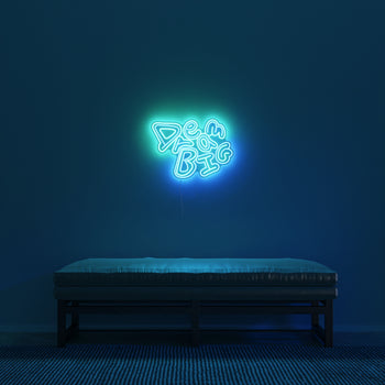 Dream BIG by Vic Garcia - LED neon sign