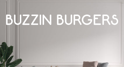 Custom text: BUZZIN BURGERS