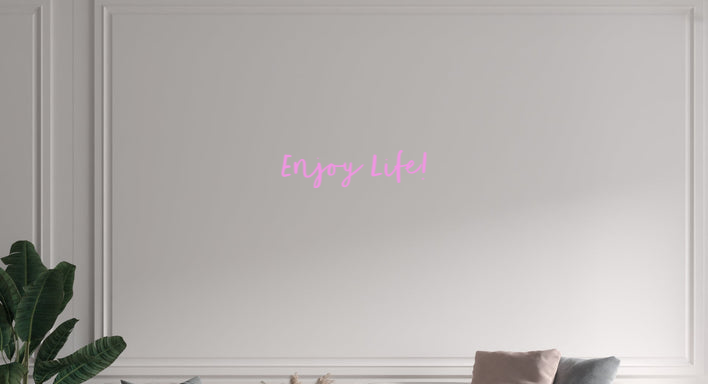 Custom text: Enjoy Life!