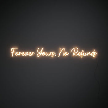 Forever Yours, No Refunds