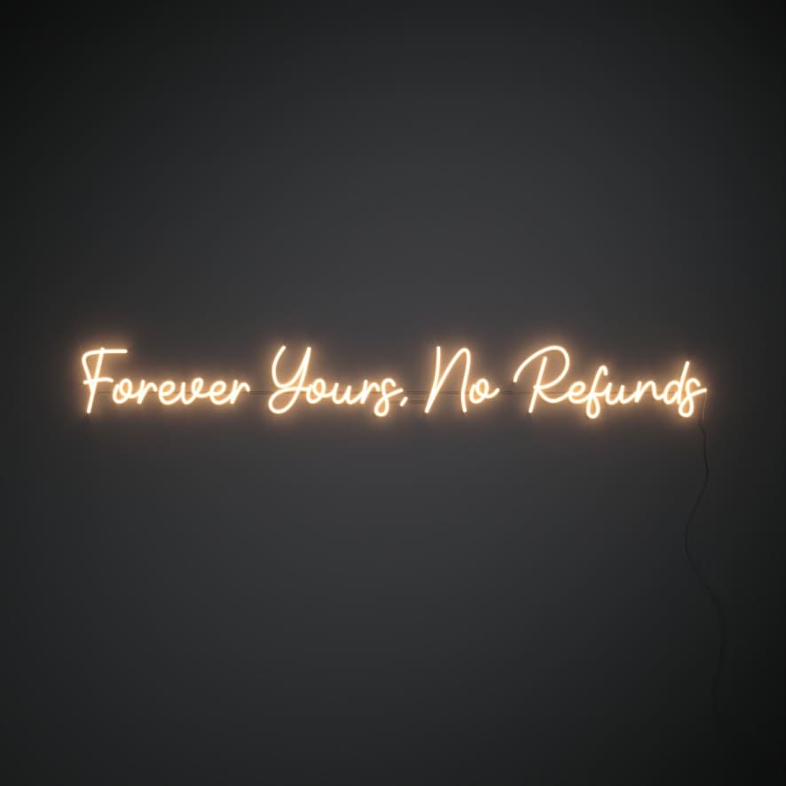 Forever Yours, No Refunds - YELLOWPOP USA