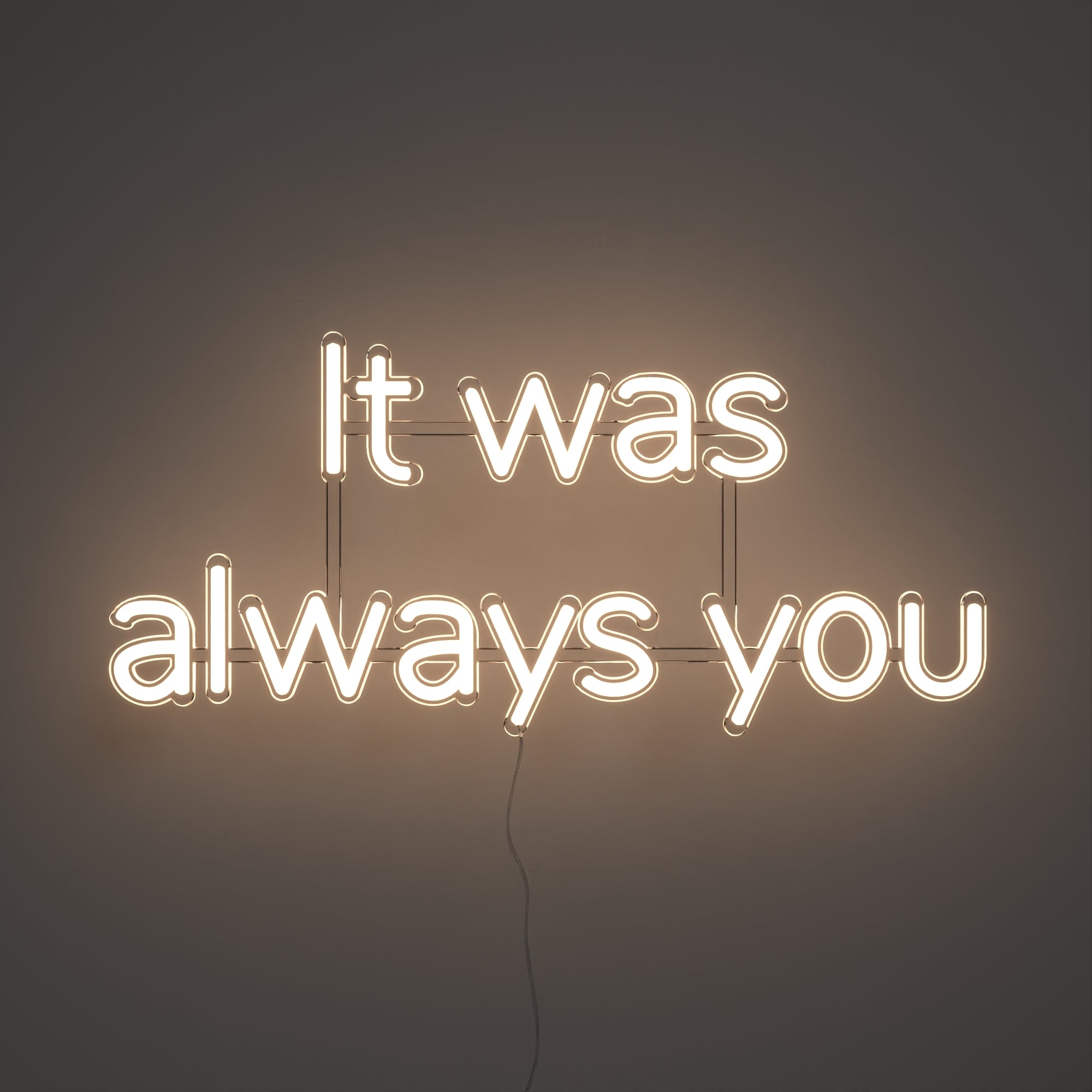 It was always you - LED neon sign