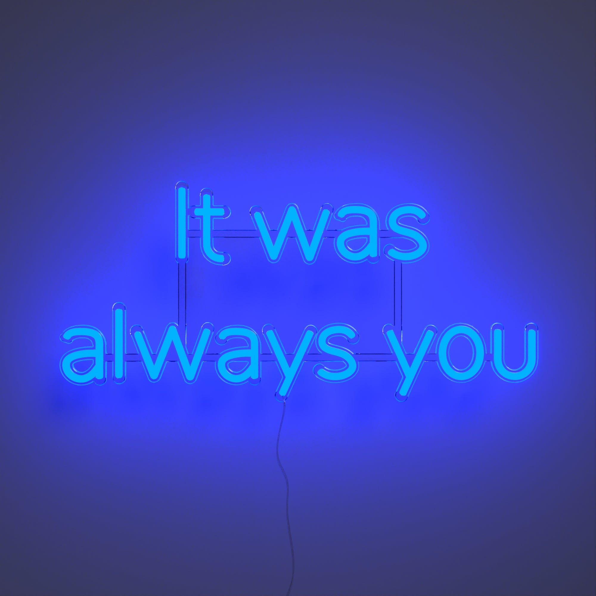 It was always you - LED neon sign
