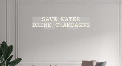 Custom text: SAVE WATER
DRINK CHAMPAGNE - YELLOWPOP USA