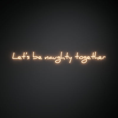 Let's be naughty together