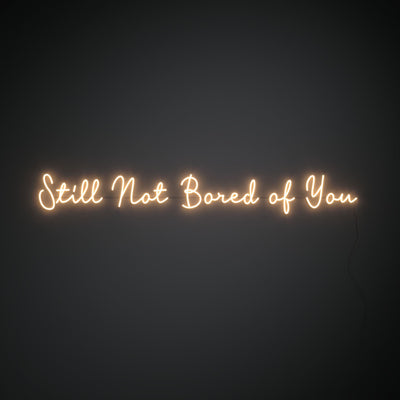 Still Not Bored of You