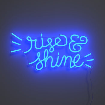 Rise & Shine - LED neon sign