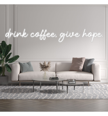 Custom text: drink coffee, give hope. - YELLOWPOP USA