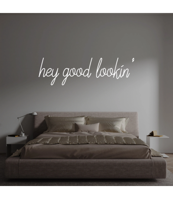 Custom text: hey good lookin