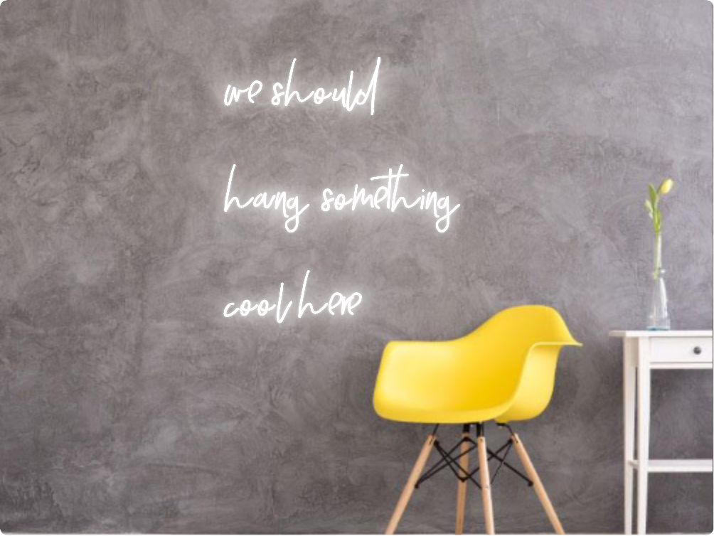 Custom text: we should
hang something
cool here