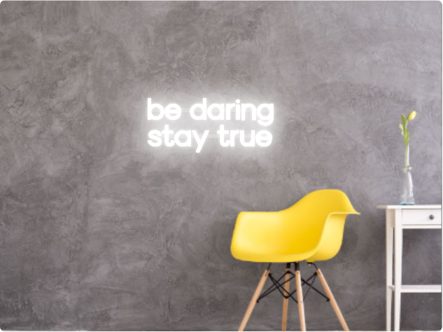 Custom text: be daring
stay true