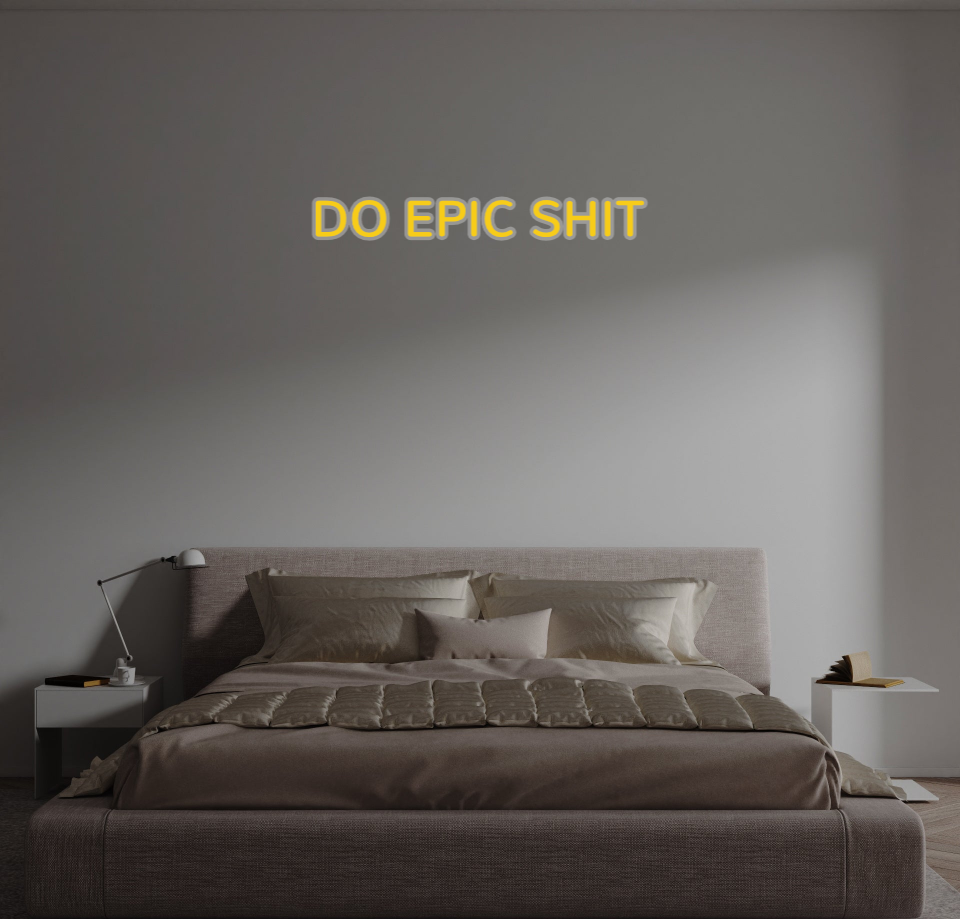Custom text: DO EPIC SHIT