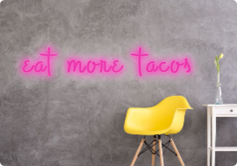 Custom text: eat more tacos