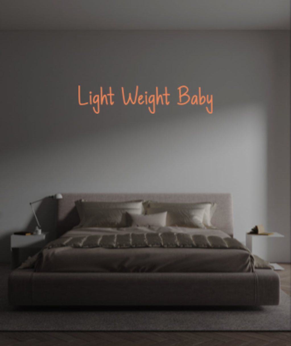 Custom text: Light Weight Baby