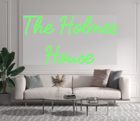 Custom text: The Holmes
House