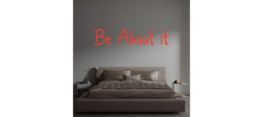 Custom text: Be About it