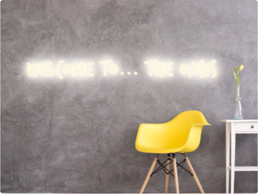 Custom text: Welcome to... the Oasis