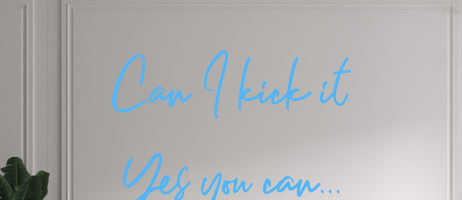 Custom text: Can I kick it
         Yes you can...