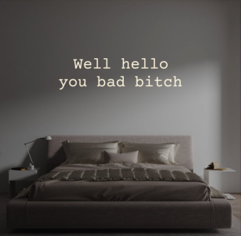 Custom text: Well hello
you bad bitch