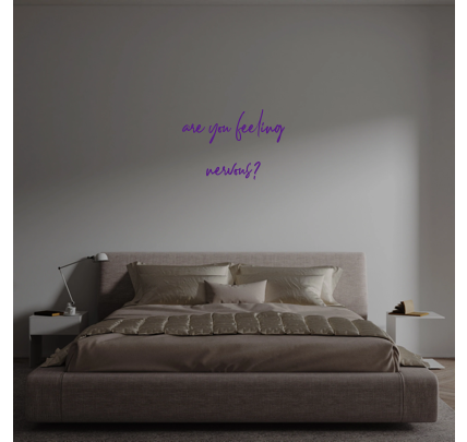 Custom text: are you feeling
nervous?