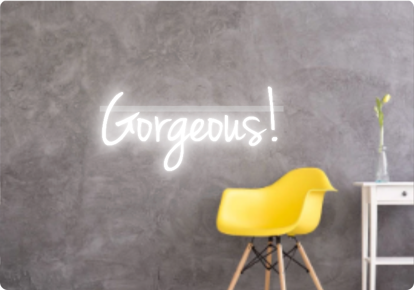 Custom text: Gorgeous!