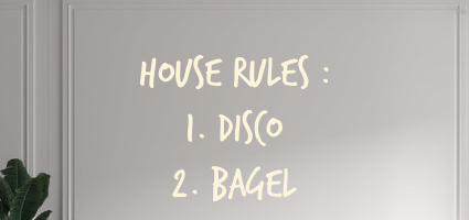 Custom text: House Rules : 
1. Disco
2. Bagel
3. Repeat - YELLOWPOP USA