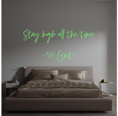 Custom text: Stay high all the time
-50 Cent - YELLOWPOP USA