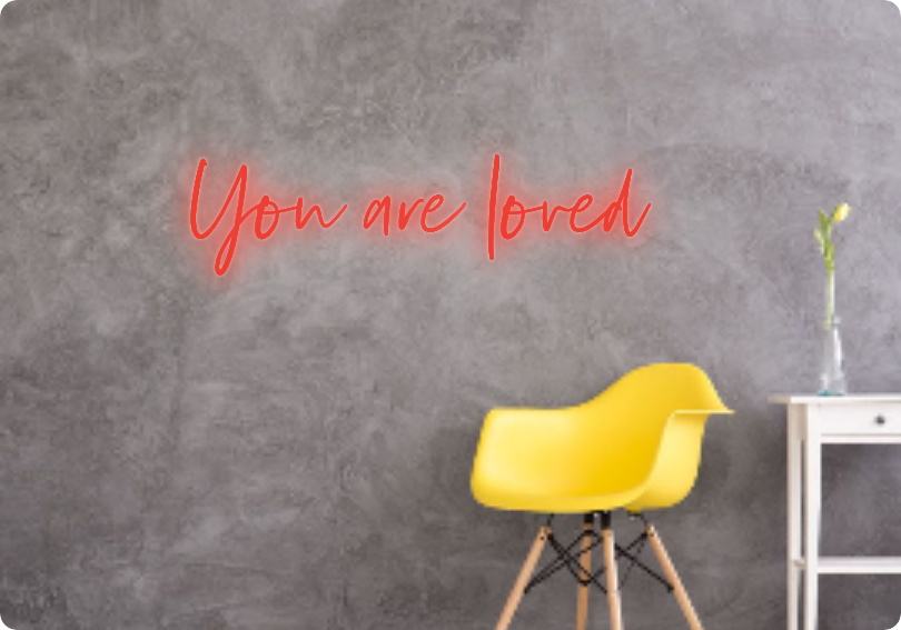 Custom text: You are loved