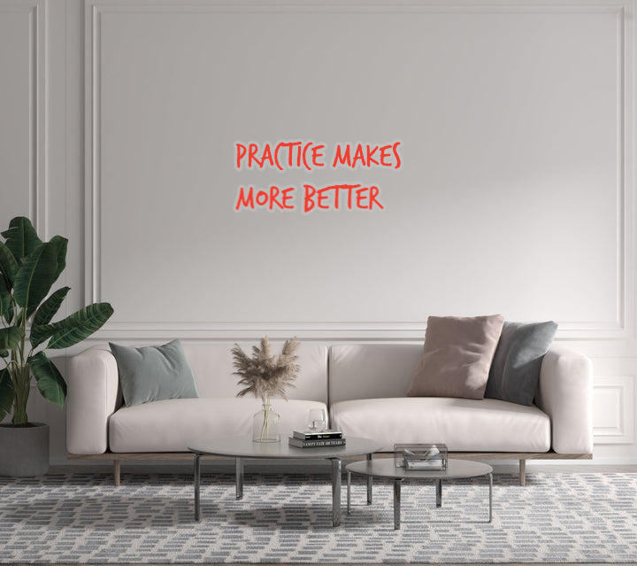 Custom text: Practice Makes
More Better - YELLOWPOP USA