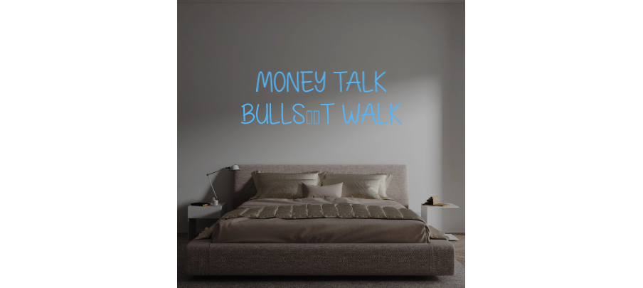Custom text: MONEY TALK
BULLS**T WALK