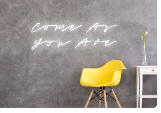 Custom text: Come As 
You Are
