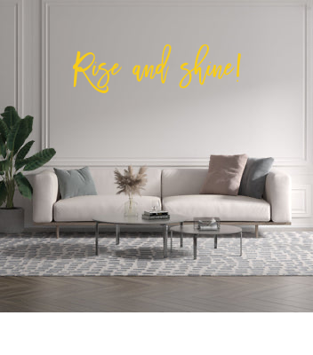 Custom text: Rise and shine!