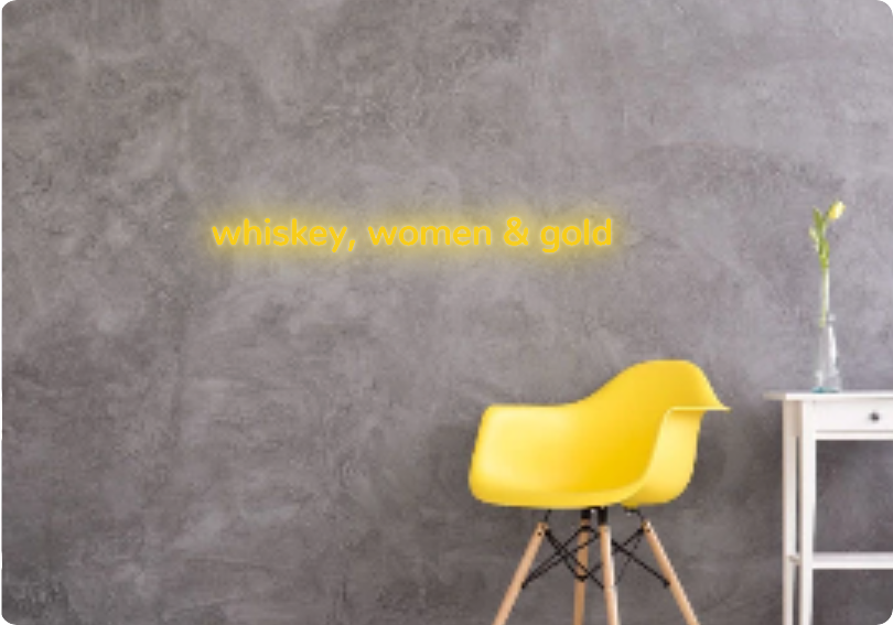 Custom text: whiskey, women & gold