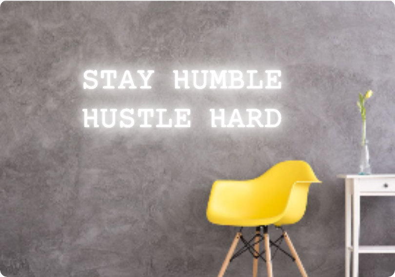 Custom text: STAY HUMBLE
HUSTLE HARD