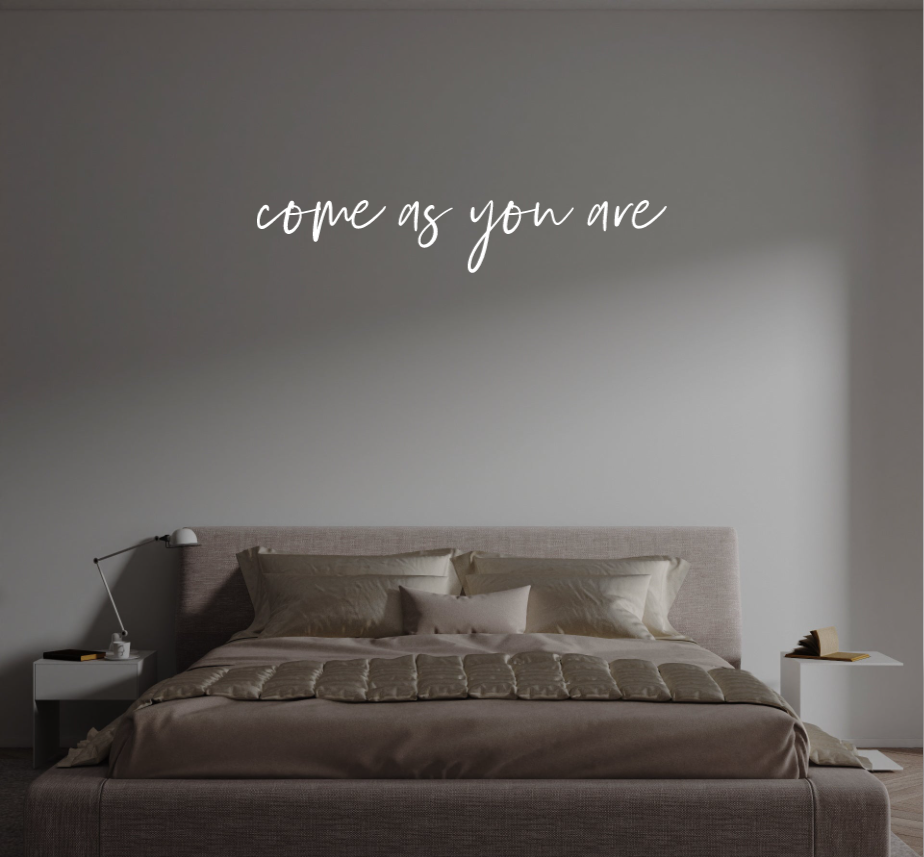 Custom text: come as you are