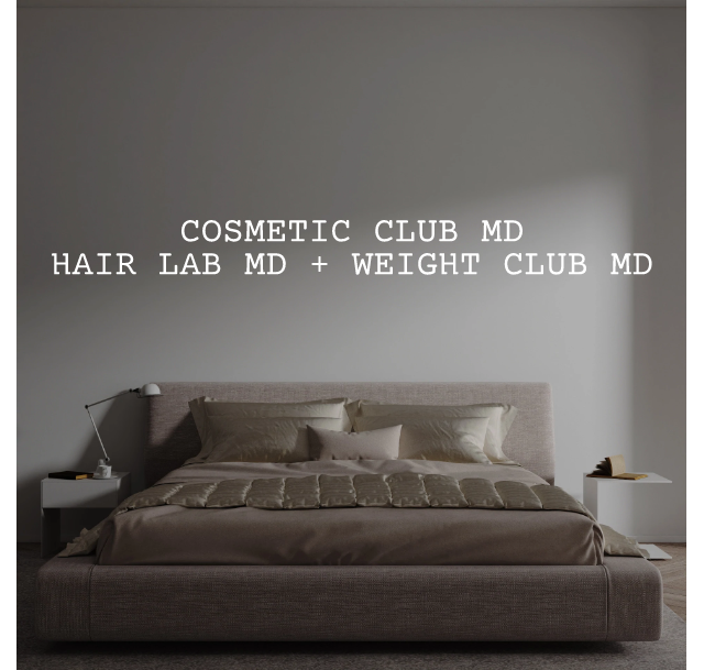 Custom text: COSMETIC CLUB MD
HAIR LAB MD + WEIGHT CLUB MD
