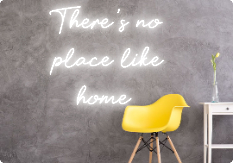 Custom text: There’s no
place like
home