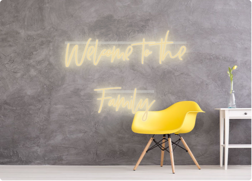 Custom text: Welcome to the
Family