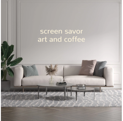 Custom text: screen savor
art and coffee