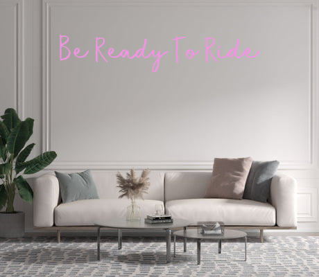 Custom text: Be Ready To Ride - YELLOWPOP USA