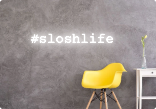 Custom text: #sloshlife