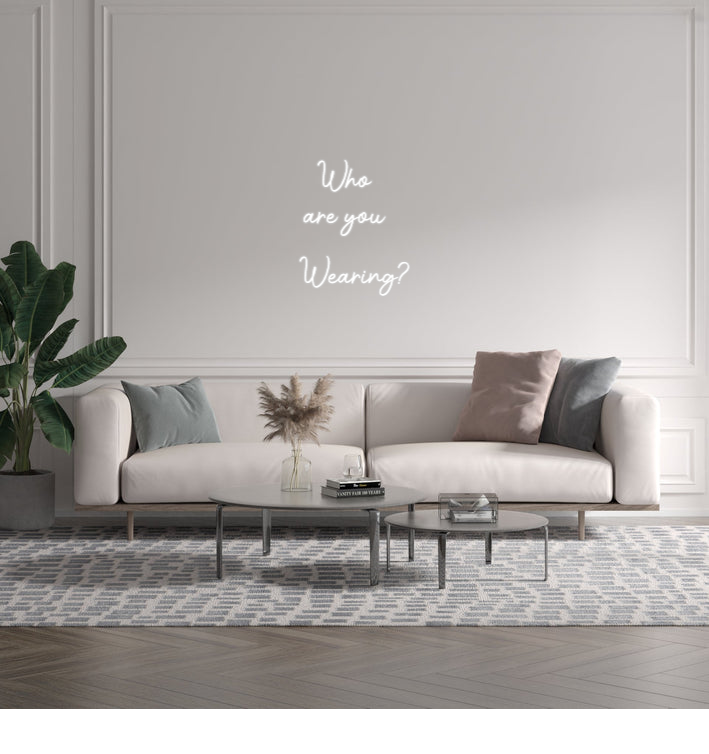 Custom text: Who 
are you
Wearing?