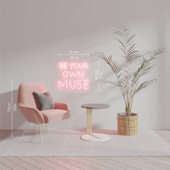 Be Your Own Muse, LED neon sign