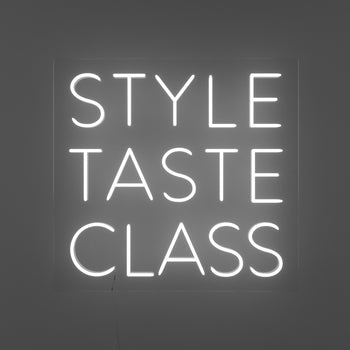 Style, Taste, Class by Bobby Berk, LED neon sign