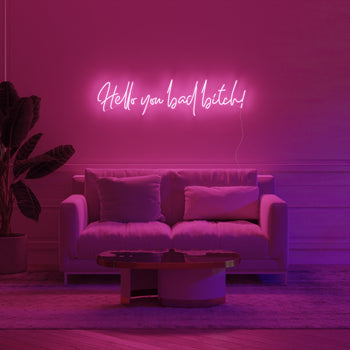 Hello you bad bitch! by Zoe Roe, LED neon sign