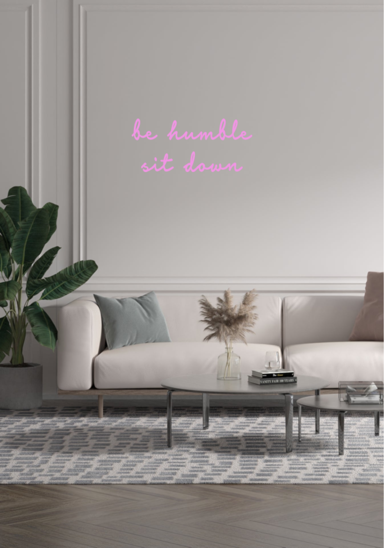 Custom text: be humble
sit down
