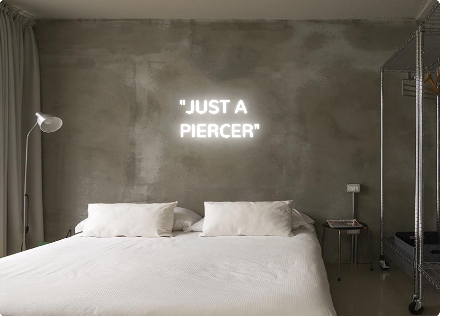 Custom order: "JUST A 
PIERCER"