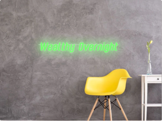 Custom text: Wealthy Overnight
