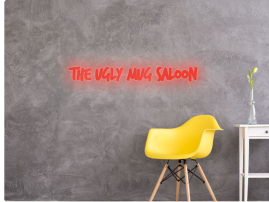 Custom text: The Ugly Mug Saloon